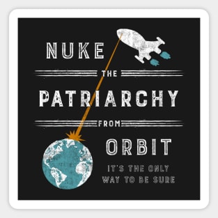 Nuke the Patriarchy From Orbit Magnet